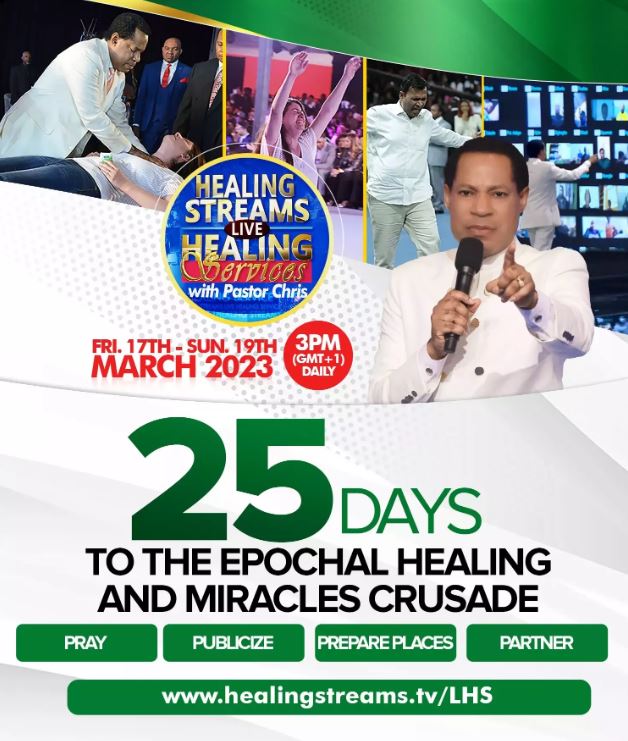 IT'S 25 DAYS TO GO! MARCH 2023 EDITION OF THE HEALING STREAMS LIVE HEALING SERVICES WITH PASTOR CHRIS
