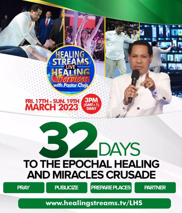 IT'S 32 DAYS TO GO! MARCH 2023 EDITION OF THE HEALING STREAMS LIVE HEALING SERVICES WITH PASTOR CHRIS