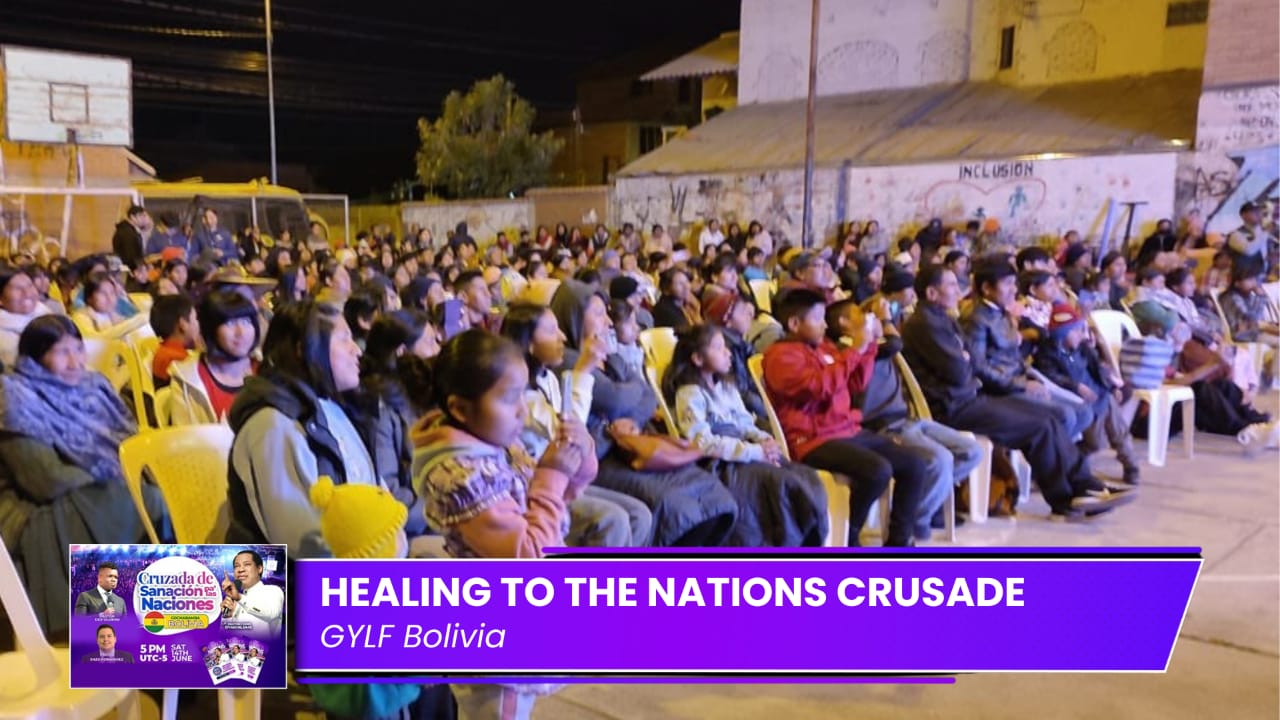 HEALING TO THE NATIONS CRUSADE, GYLF BOLIVIA